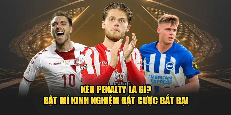 Kèo Penalty là gì thumb